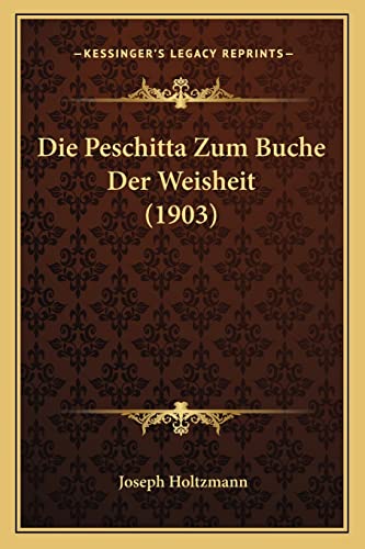 9781168385888: Die Peschitta Zum Buche Der Weisheit (1903)