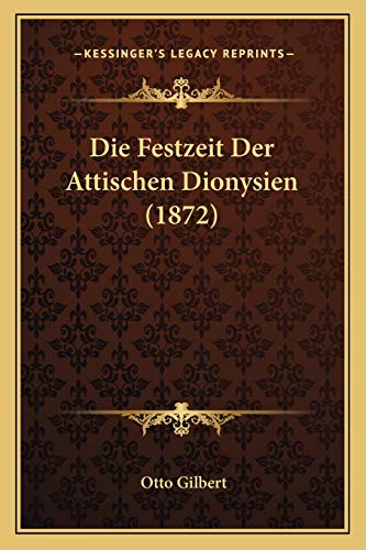 9781168392930: Die Festzeit Der Attischen Dionysien (1872)