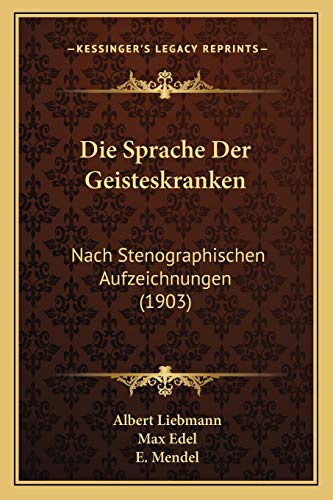 9781168394989: Die Sprache Der Geisteskranken: Nach Stenographischen Aufzeichnungen (1903)