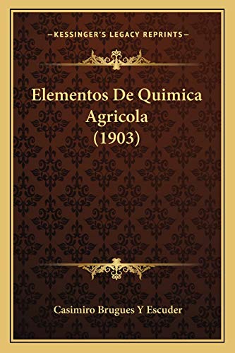 9781168398710: Elementos De Quimica Agricola (1903)
