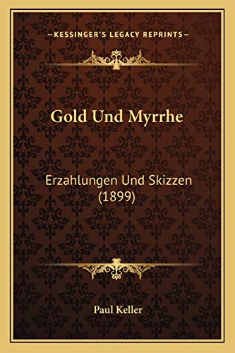 9781168404084: Gold Und Myrrhe: Erzahlungen Und Skizzen (1899)