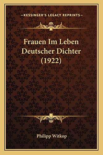 9781168409720: Frauen Im Leben Deutscher Dichter (1922)