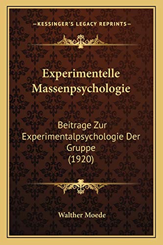 Beispielbild fr Experimentelle Massenpsychologie: Beitrage Zur Experimentalpsychologie Der Gruppe (1920) zum Verkauf von THE SAINT BOOKSTORE
