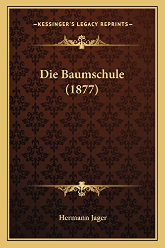 9781168424396: Die Baumschule (1877)