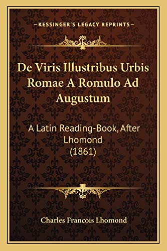 9781168431295: De Viris Illustribus Urbis Romae A Romulo Ad Augustum: A Latin Reading-Book, After Lhomond (1861)