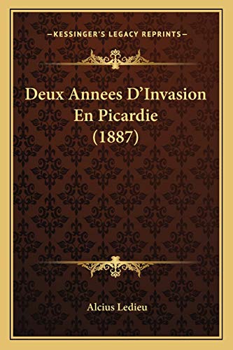 Imagen de archivo de Deux Annees D'Invasion En Picardie (1887) a la venta por WorldofBooks