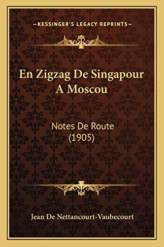 9781168444547: En Zigzag De Singapour A Moscou: Notes De Route (1905)