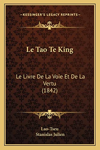9781168451644: Le Tao Te King: Le Livre De La Voie Et De La Vertu (1842)