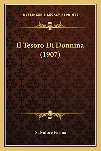 Imagen de archivo de Il Tesoro Di Donnina (1907) a la venta por THE SAINT BOOKSTORE