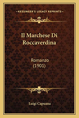 9781168459831: Il Marchese Di Roccaverdina: Romanzo (1901) (Italian Edition)