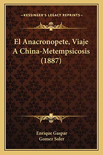 9781168460769: El Anacronopete, Viaje A China-Metempsicosis (1887)