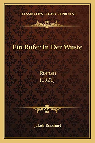 9781168464705: Ein Rufer In Der Wuste: Roman (1921)