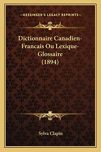Immagine stock per Dictionnaire Canadien-Francais Ou Lexique-Glossaire (1894)