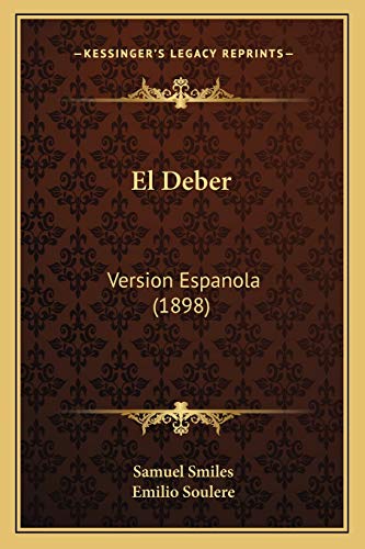 El Deber: Version Espanola (1898) (Spanish Edition) (9781168469793) by Smiles Jr, Samuel; Soulere, Emilio