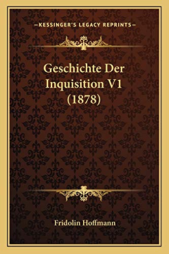 Geschichte der Inquisition V1 by Fridolin Hoffmann 2010 Paperback - Fridolin Hoffmann