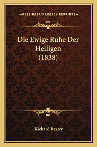 9781168476104: Die Ewige Ruhe Der Heiligen (1838)