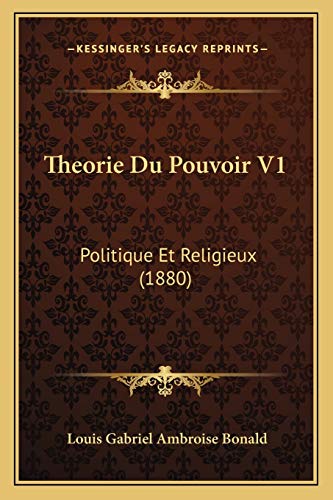 Beispielbild fr Theorie Du Pouvoir V1: Politique Et Religieux (1880) zum Verkauf von Librairie Theatrum Mundi