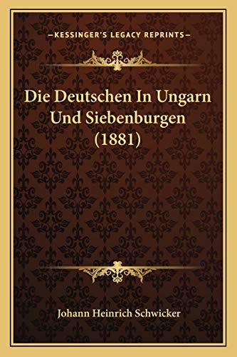 9781168481344: Die Deutschen In Ungarn Und Siebenburgen (1881)