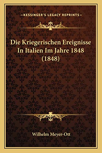 Stock image for Die Kriegerischen Ereignisse In Italien Im Jahre 1848 (1848) (German Edition) for sale by ALLBOOKS1