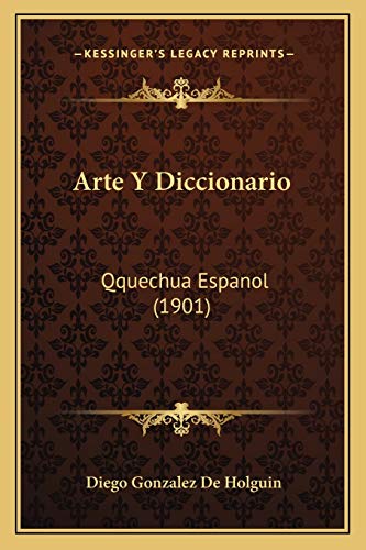 9781168486097: Arte Y Diccionario: Qquechua Espanol (1901) (Spanish Edition)