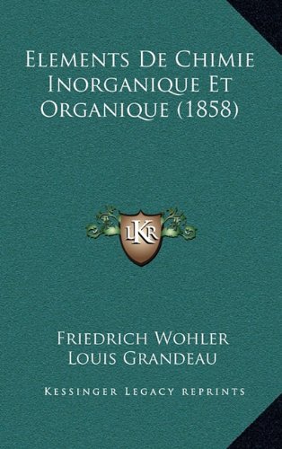 9781168488749: Elements de Chimie Inorganique Et Organique (1858)