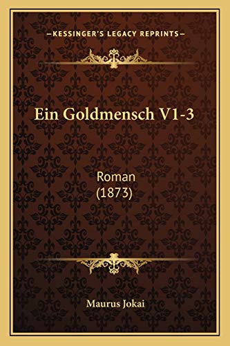 9781168490407: Ein Goldmensch V1-3: Roman (1873)