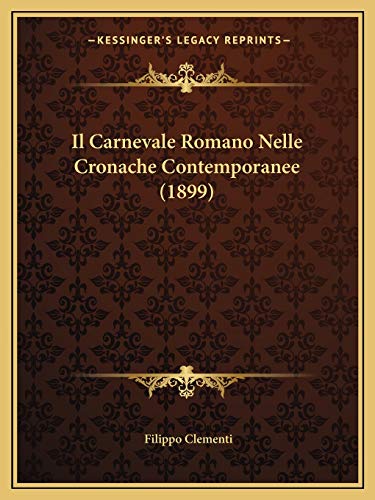 9781168490889: Il Carnevale Romano Nelle Cronache Contemporanee (1899)