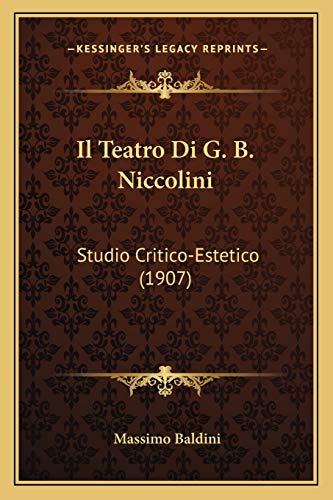 9781168495006: Il Teatro Di G. B. Niccolini: Studio Critico-Estetico (1907)