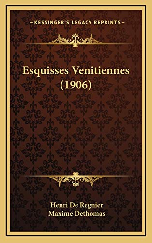 Beispielbild fr Esquisses Venitiennes (1906) zum Verkauf von THE SAINT BOOKSTORE