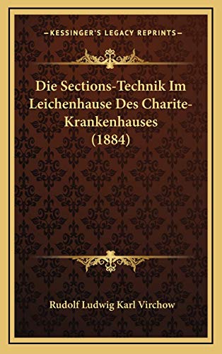 9781168503312: Die Sections-Technik Im Leichenhause Des Charite-Krankenhauses (1884)
