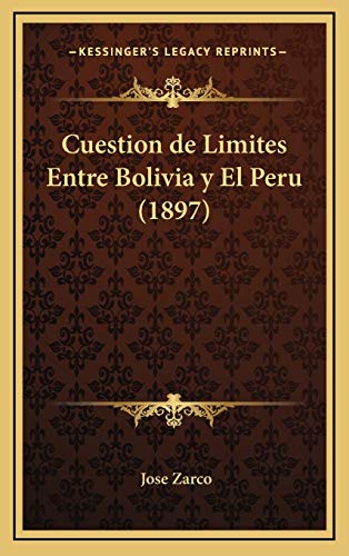 9781168505996: Cuestion de Limites Entre Bolivia y El Peru (1897)