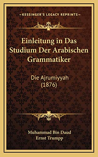 Stock image for Einleitung in Das Studium Der Arabischen Grammatiker: Die Ajrumiyyah (1876) for sale by WorldofBooks