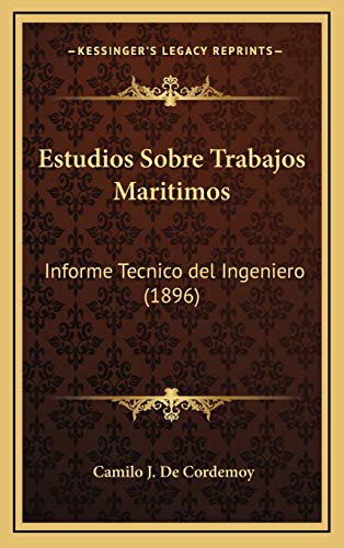 9781168518187: Estudios Sobre Trabajos Maritimos: Informe Tecnico del Ingeniero (1896) (Spanish Edition)