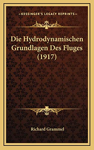 9781168518842: Die Hydrodynamischen Grundlagen Des Fluges (1917)