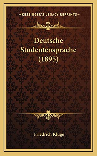 Deutsche Studentensprache (1895) (German Edition) (9781168520876) by Kluge, Friedrich