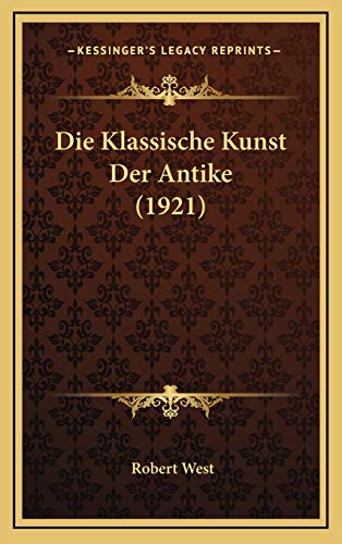 9781168521071: Die Klassische Kunst Der Antike (1921)