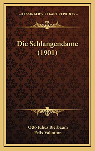 Die Schlangendame (1901) (German Edition) (9781168522115) by Bierbaum, Otto Julius; Vallotton, Felix