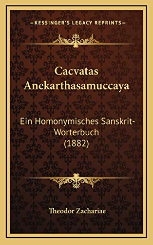 9781168522542: Cacvatas Anekarthasamuccaya: Ein Homonymisches Sanskrit-Worterbuch (1882)