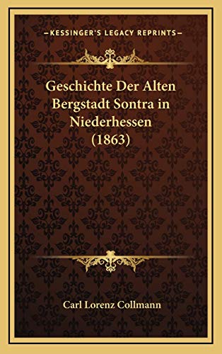 9781168527585: Geschichte Der Alten Bergstadt Sontra in Niederhessen (1863)