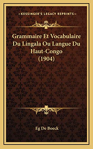 9781168529329: Grammaire Et Vocabulaire Du Lingala Ou Langue Du Haut-Congo (1904)