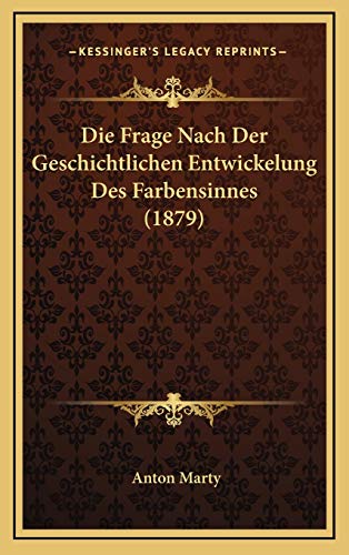 9781168530677: Die Frage Nach Der Geschichtlichen Entwickelung Des Farbensinnes (1879)