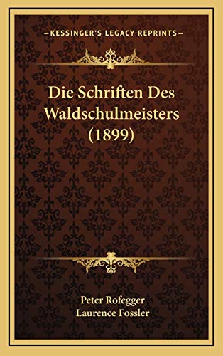 9781168532381: Die Schriften Des Waldschulmeisters (1899)