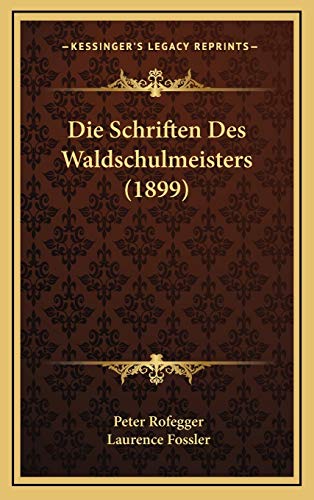 9781168532381: Die Schriften Des Waldschulmeisters (1899) (German Edition)