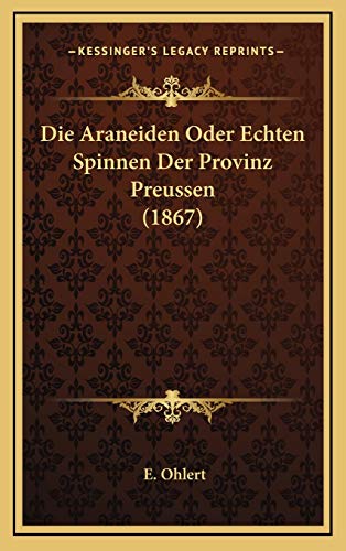 9781168535610: Die Araneiden Oder Echten Spinnen Der Provinz Preussen (1867)