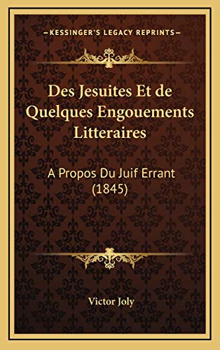 9781168537201: Des Jesuites Et de Quelques Engouements Litteraires: A Propos Du Juif Errant (1845)