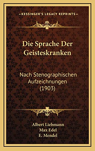 9781168537591: Die Sprache Der Geisteskranken: Nach Stenographischen Aufzeichnungen (1903)