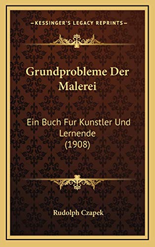 Beispielbild fr Grundprobleme Der Malerei: Ein Buch Fur Kunstler Und Lernende (1908) zum Verkauf von Buchpark