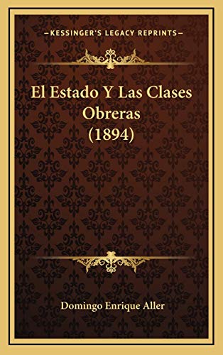 9781168543325: El Estado Y Las Clases Obreras (1894)
