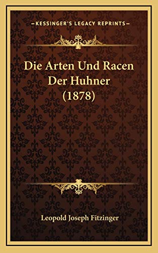 9781168551894: Die Arten Und Racen Der Huhner (1878)