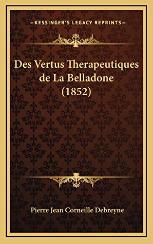 9781168553904: Des Vertus Therapeutiques de La Belladone (1852)